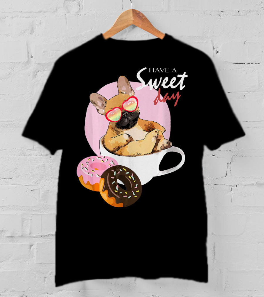 French Bulldog Sweet Day In Donut Cup T-Shirt
