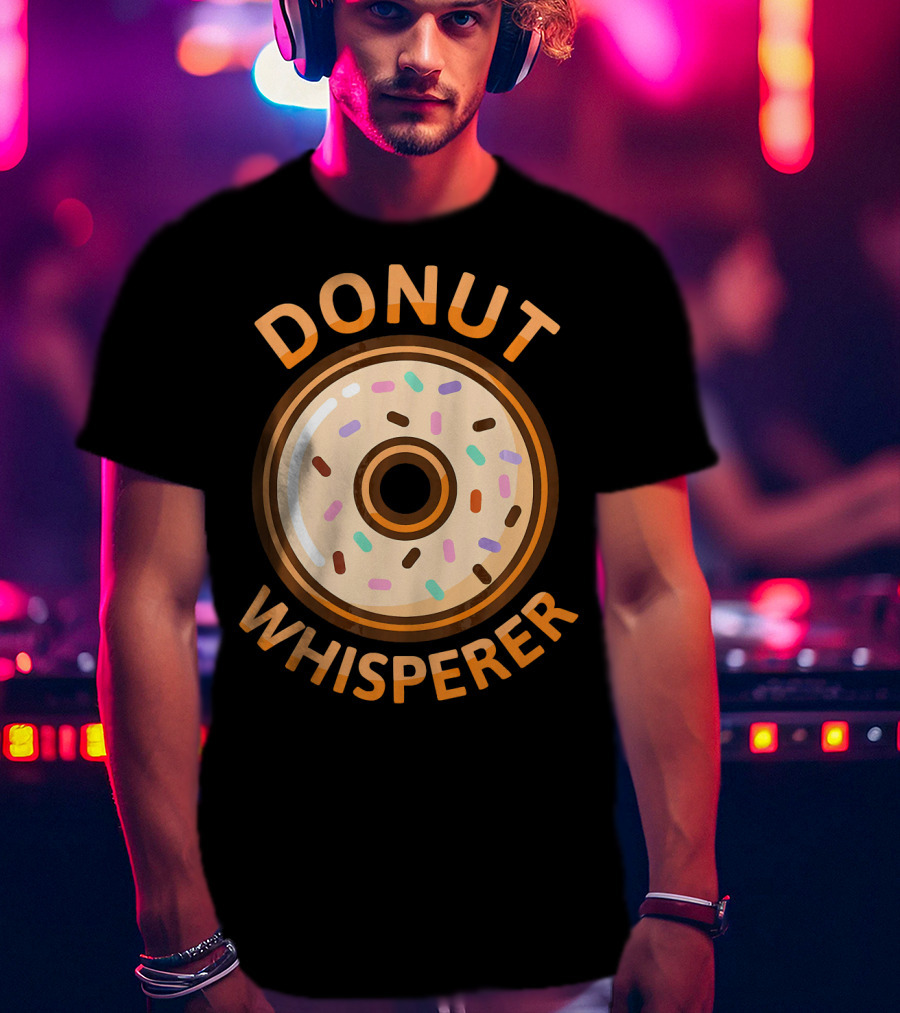 Donut Whisperer Funny Doughnut Nov Sprinkles T-Shirt