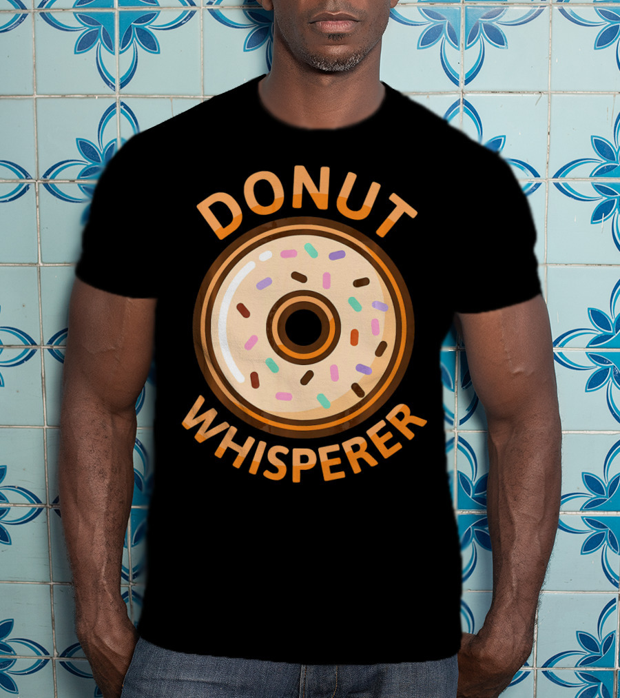Donut Whisperer Funny Doughnut Nov Sprinkles T-Shirt