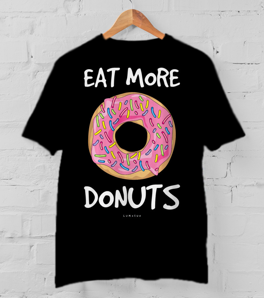 Eat More Donuts Funny Donut Lumofun T-Shirt