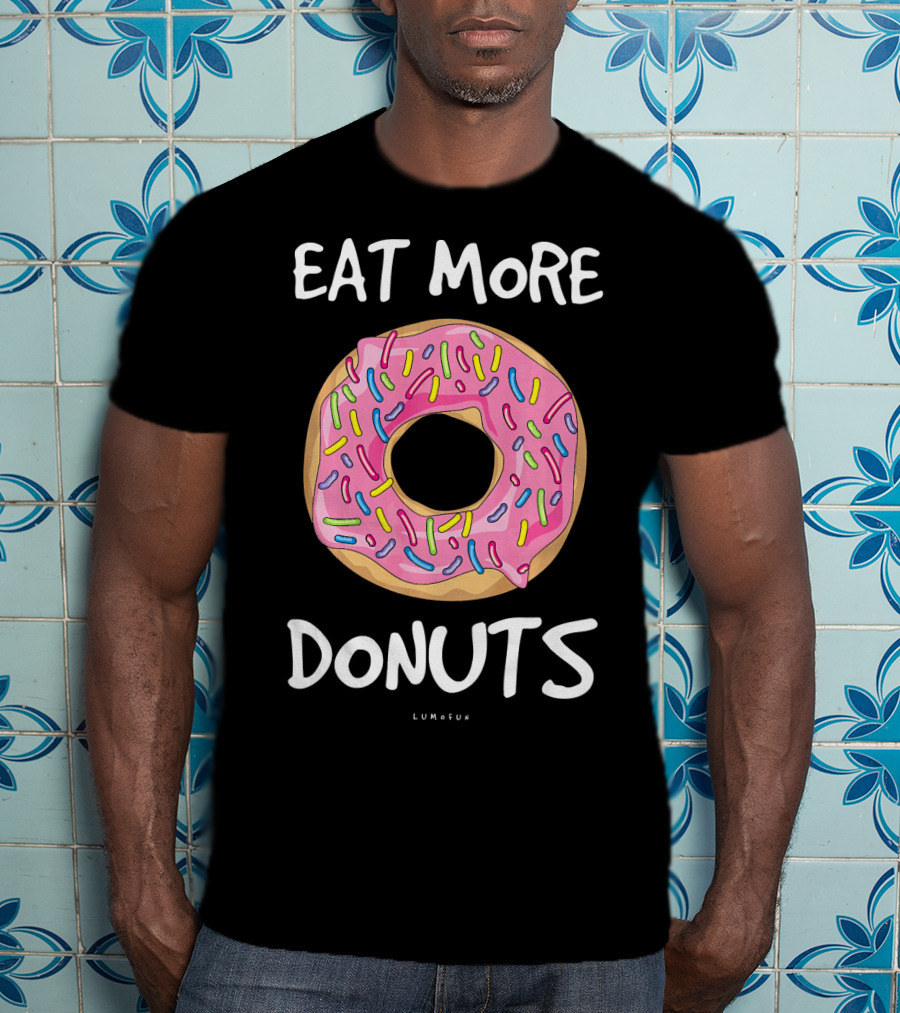Eat More Donuts Funny Donut Lumofun T-Shirt