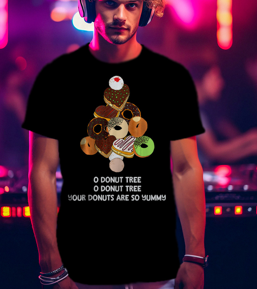 O Donut Tree Your Donuts Are So Yummy Funny Christmas Donuts Joke T-Shirt