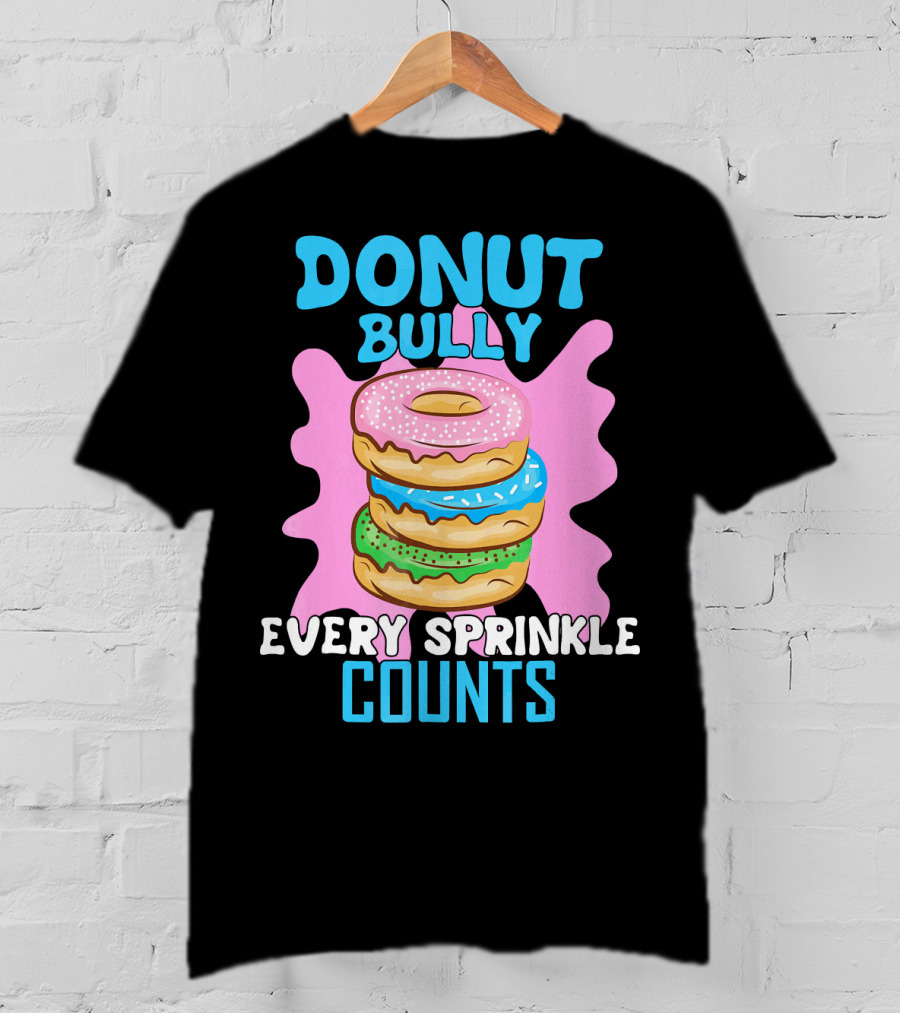 Donut Bully Every Sprinkle Counts T-Shirt