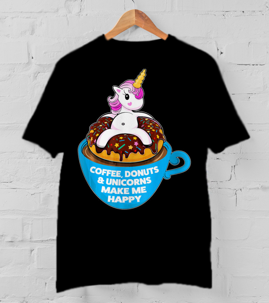 Coffee Donuts And Unicorns Make Me Happy T-Shirt