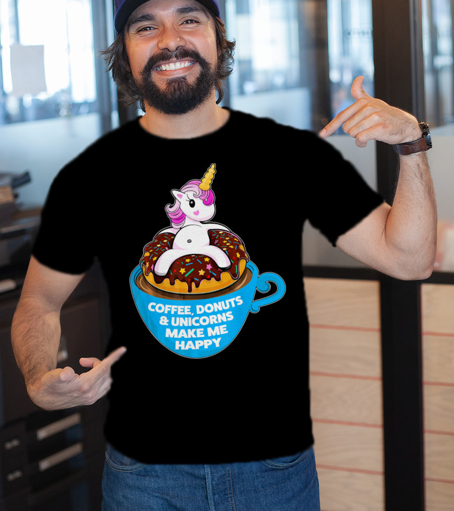 Coffee Donuts And Unicorns Make Me Happy T-Shirt