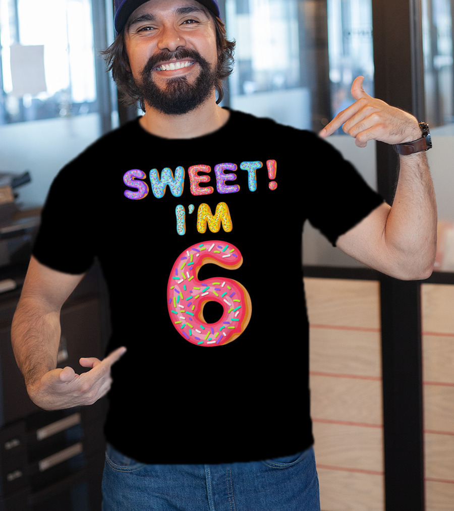 Sweet I'm 6 T-Shirt