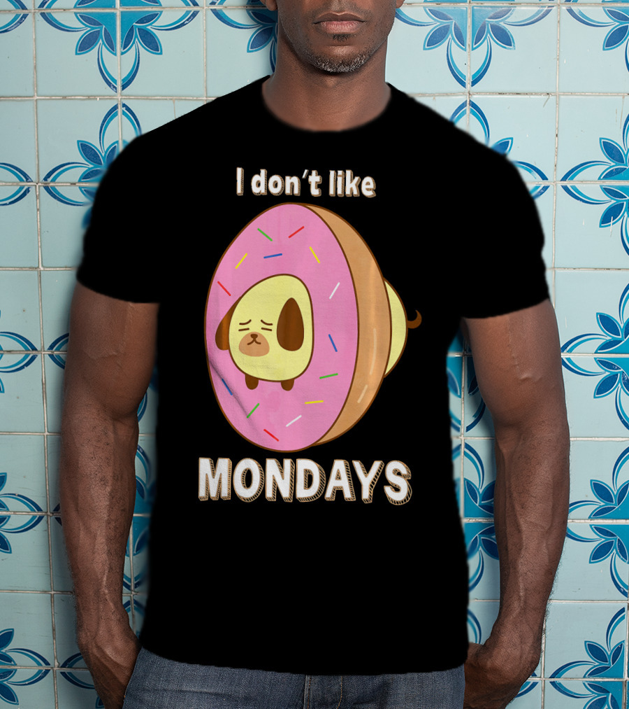 I Don’t Like Mondays Donut Dog T-Shirt