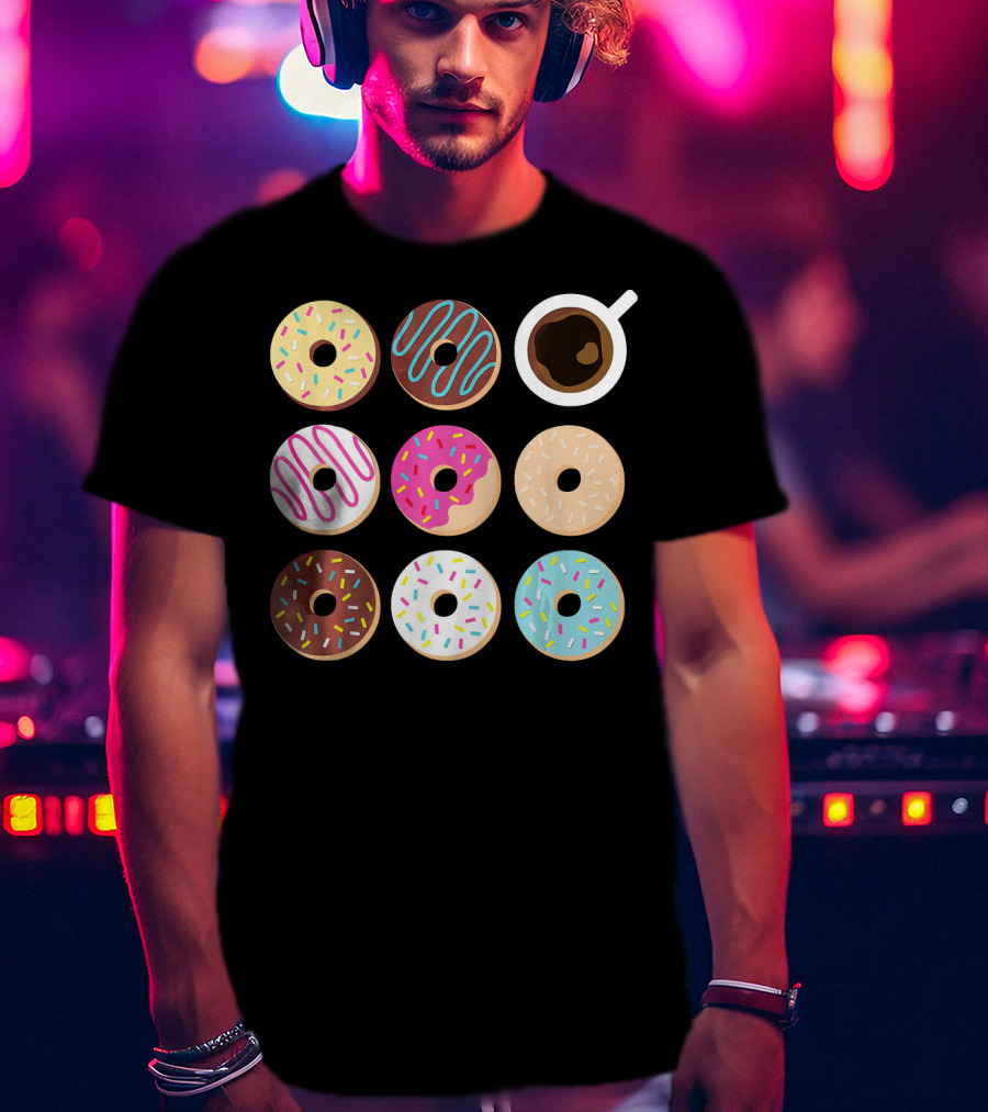 Wake Up To Donuts And Coffee With Sprinkles And Icing T-Shirt