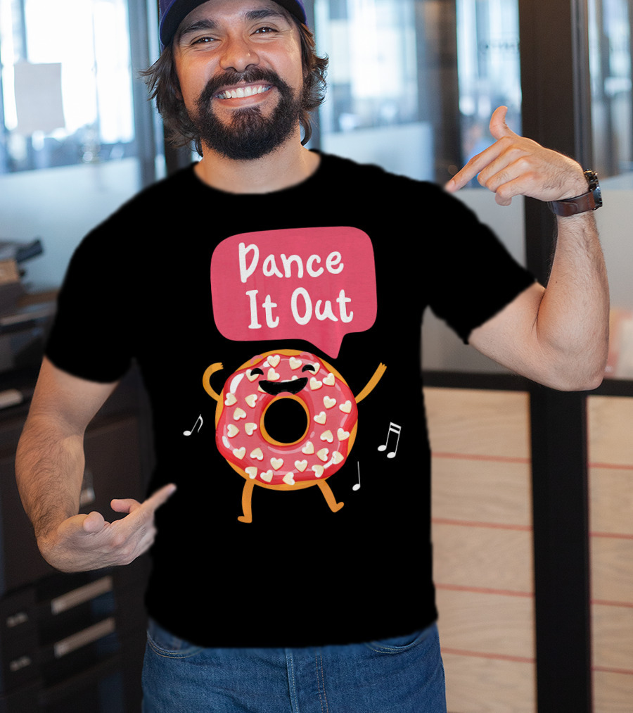 Dance It Out Dancing Donut Cute Happy Adorable T-Shirt