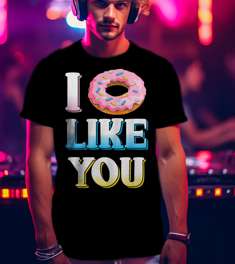 I Donut Like You Funny Sarcasm Sprinkled Doughnut T-Shirt