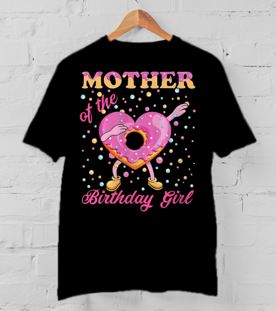 MOTHER Of The Birthday Girl Donut Dabbin T-Shirt