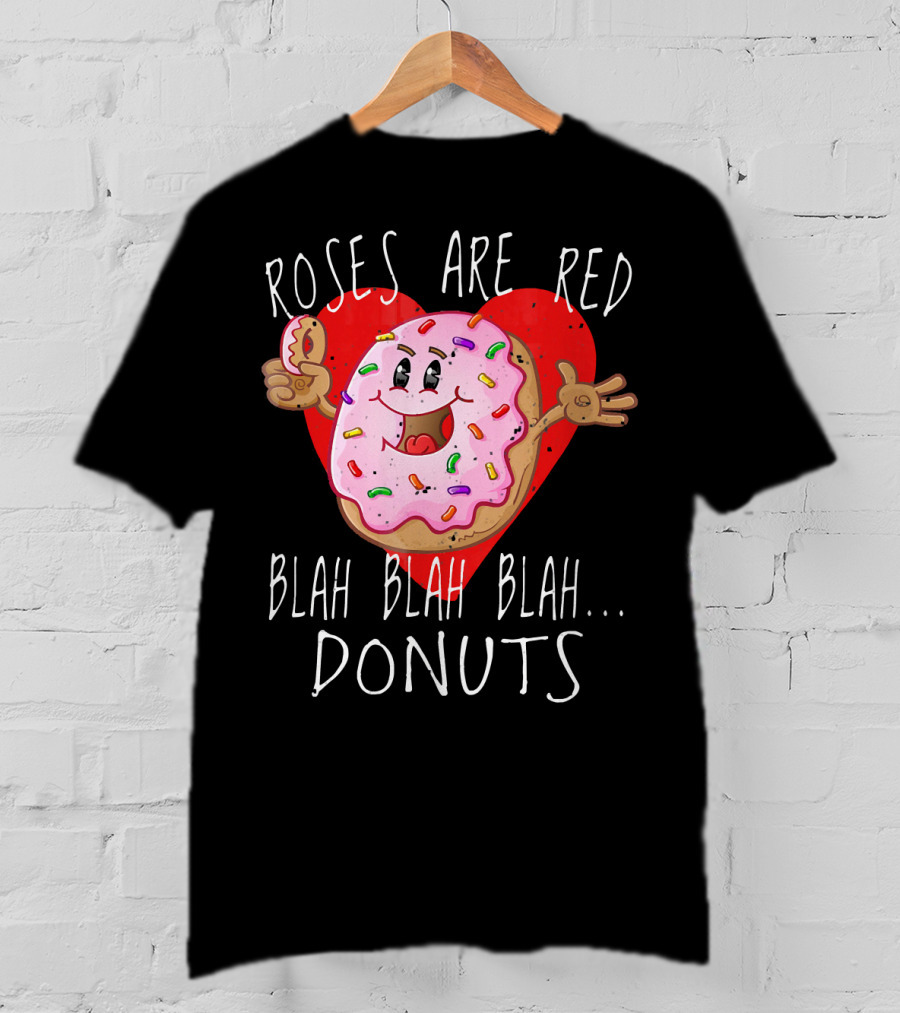 Roses Are Red Blah Blah Blah Donuts Funny Valentines Day Men Roses T-Shirt