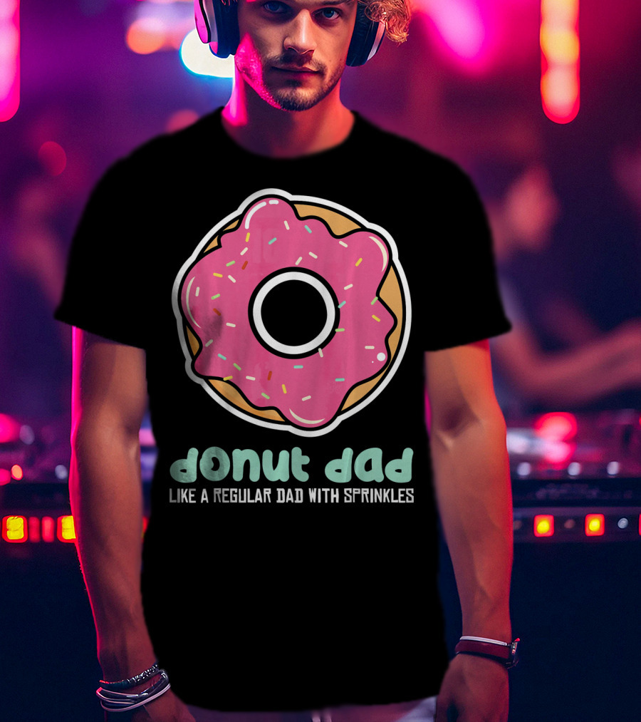 Donut Dad Like A Regular Dad With Sprinkles T-Shirt