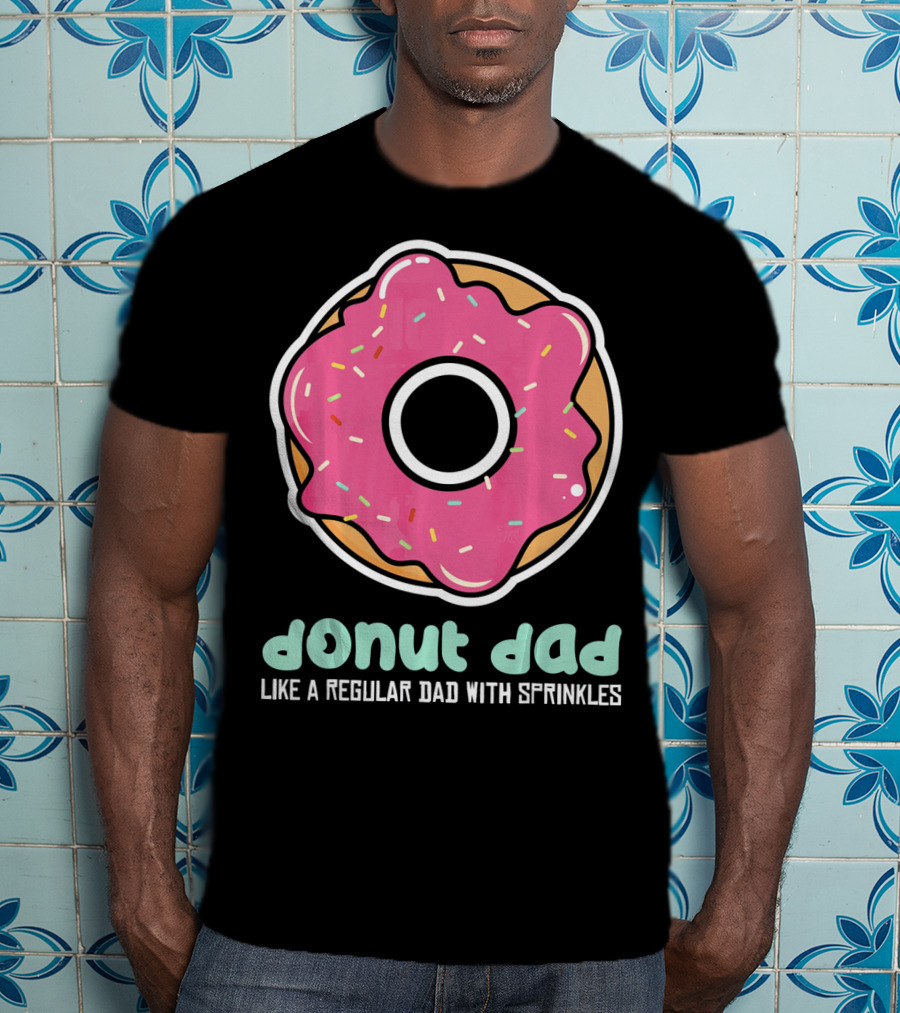 Donut Dad Like A Regular Dad With Sprinkles T-Shirt
