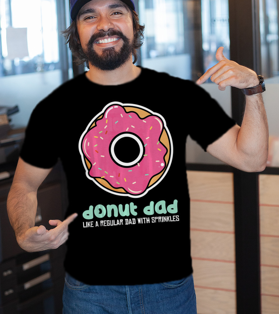 Donut Dad Like A Regular Dad With Sprinkles T-Shirt