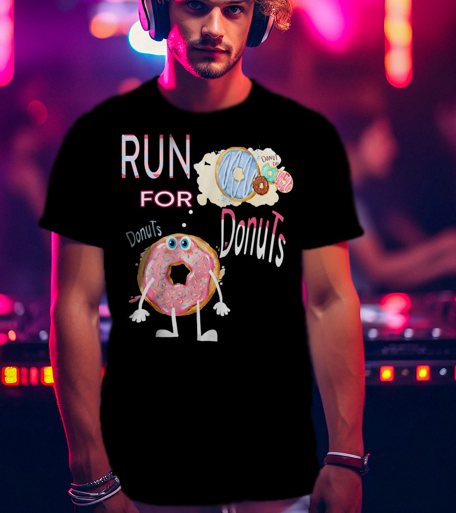RUN FOR Donuts DonuT FOo DonuTS T-Shirt