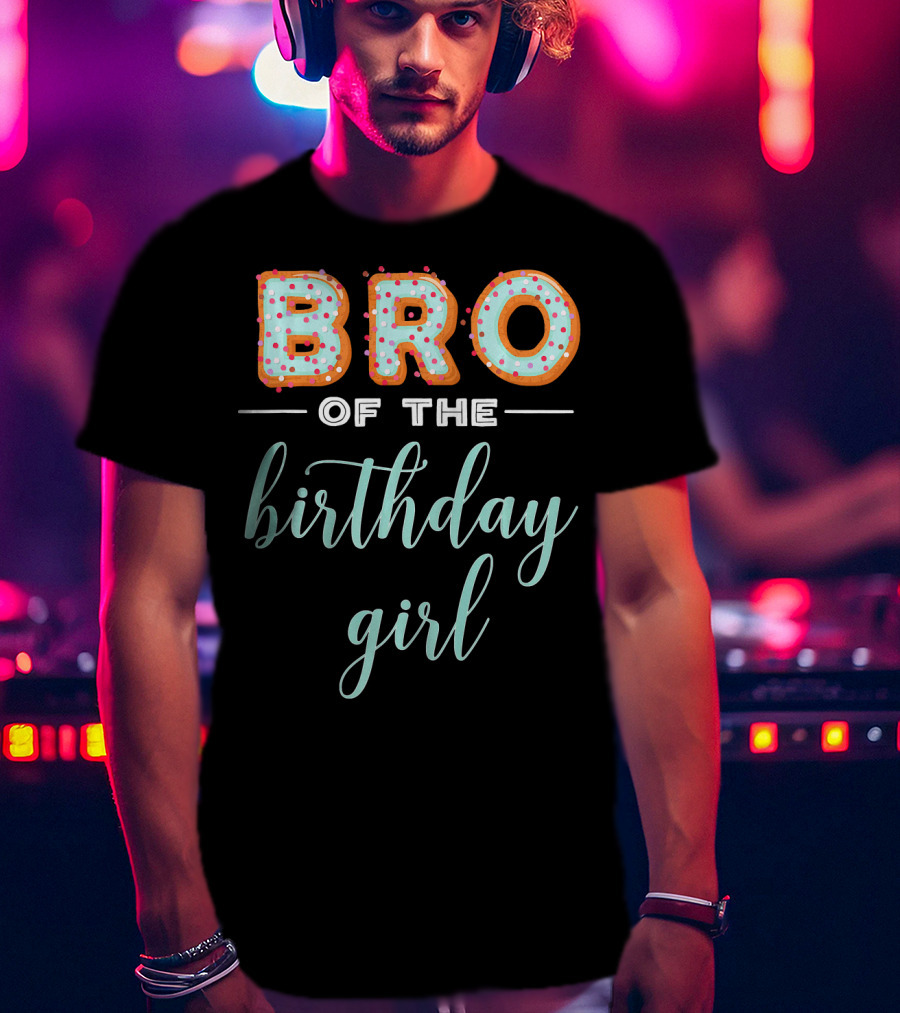 Bro Of The Birthday Girl Donut T-Shirt