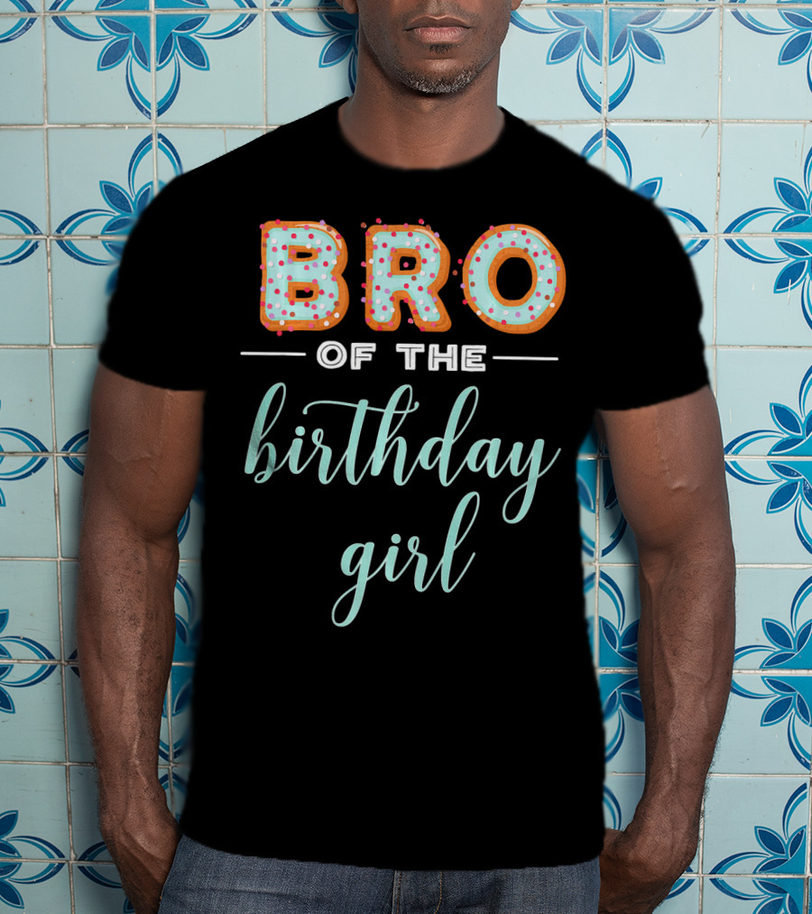 Bro Of The Birthday Girl Donut T-Shirt