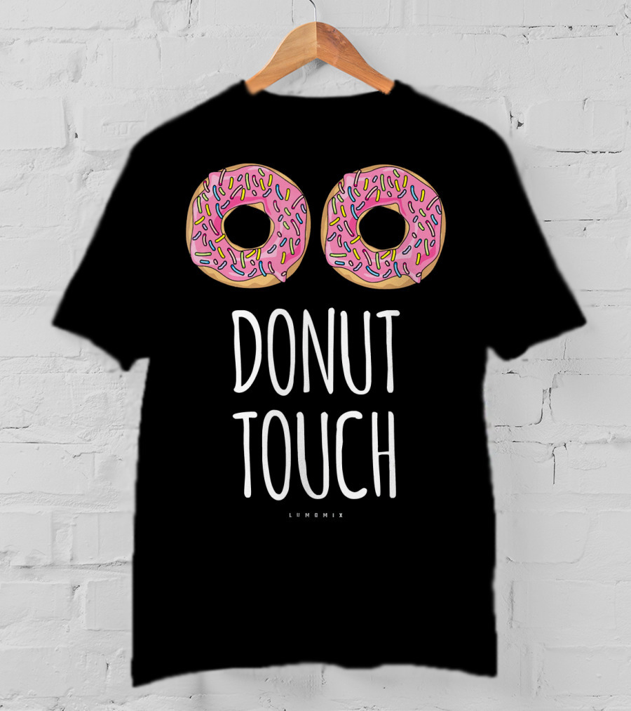 Donut Touch Funny LUMONIX Pink Sprinkled Doughnuts T-Shirt