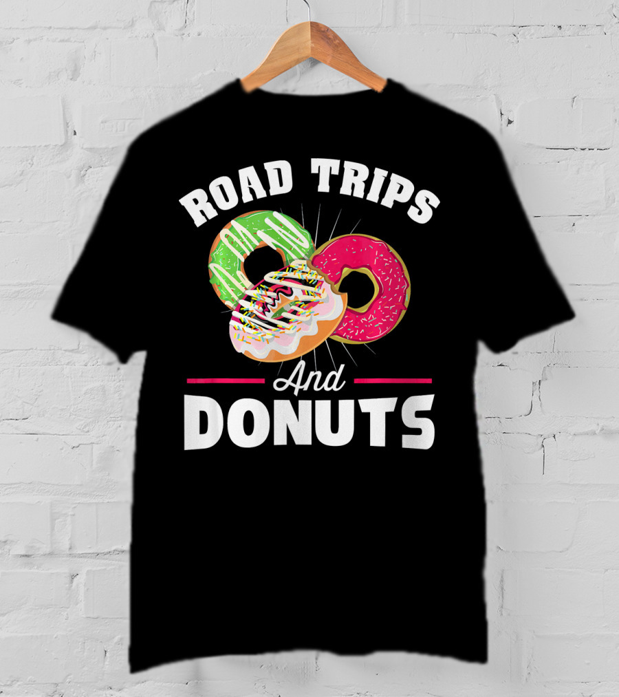 Road Trips And Donuts T-Shirt
