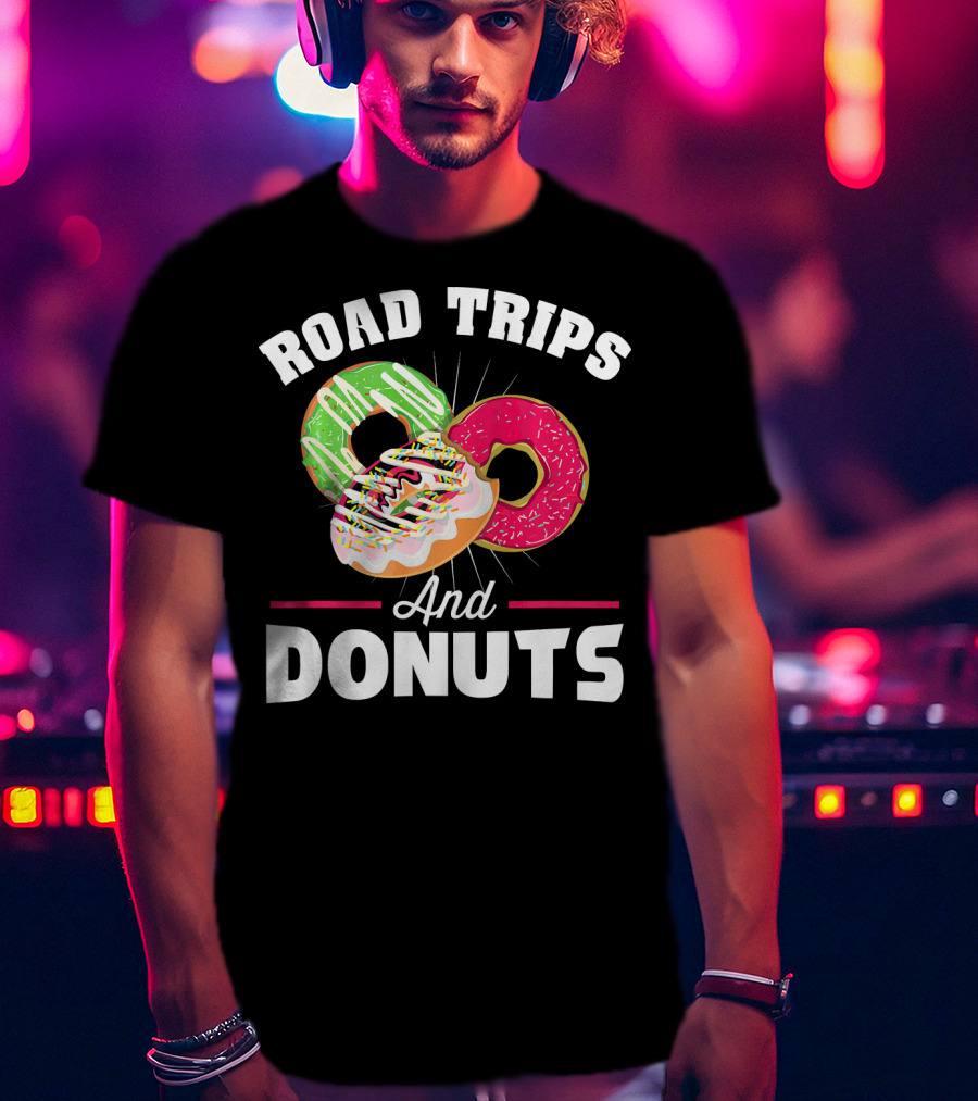 Road Trips And Donuts T-Shirt