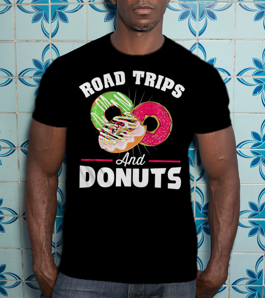 Road Trips And Donuts T-Shirt