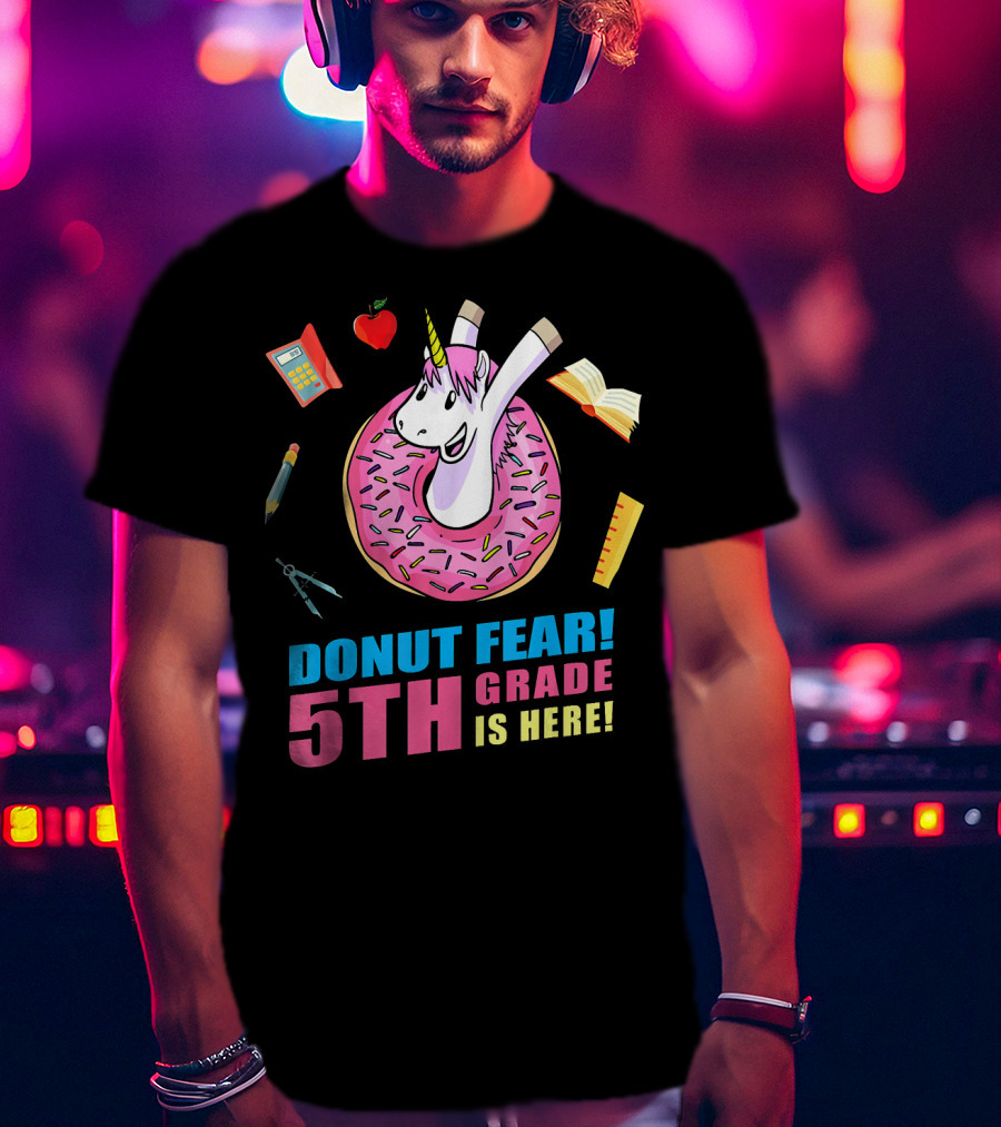 Donut Fear 5th Grade Unicorn With School Supplies Fun Back To School T-Shirt
