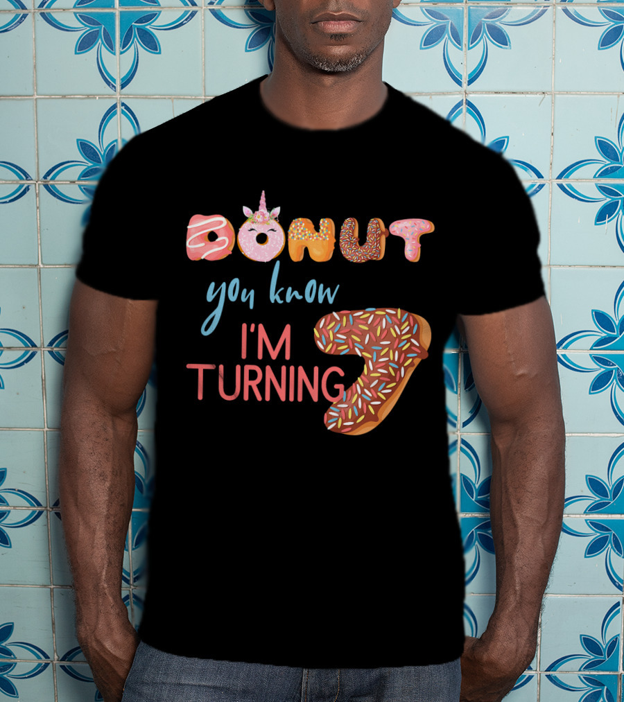 Donut You Know I'm Turning 7 Unicorn Birthday T-Shirt