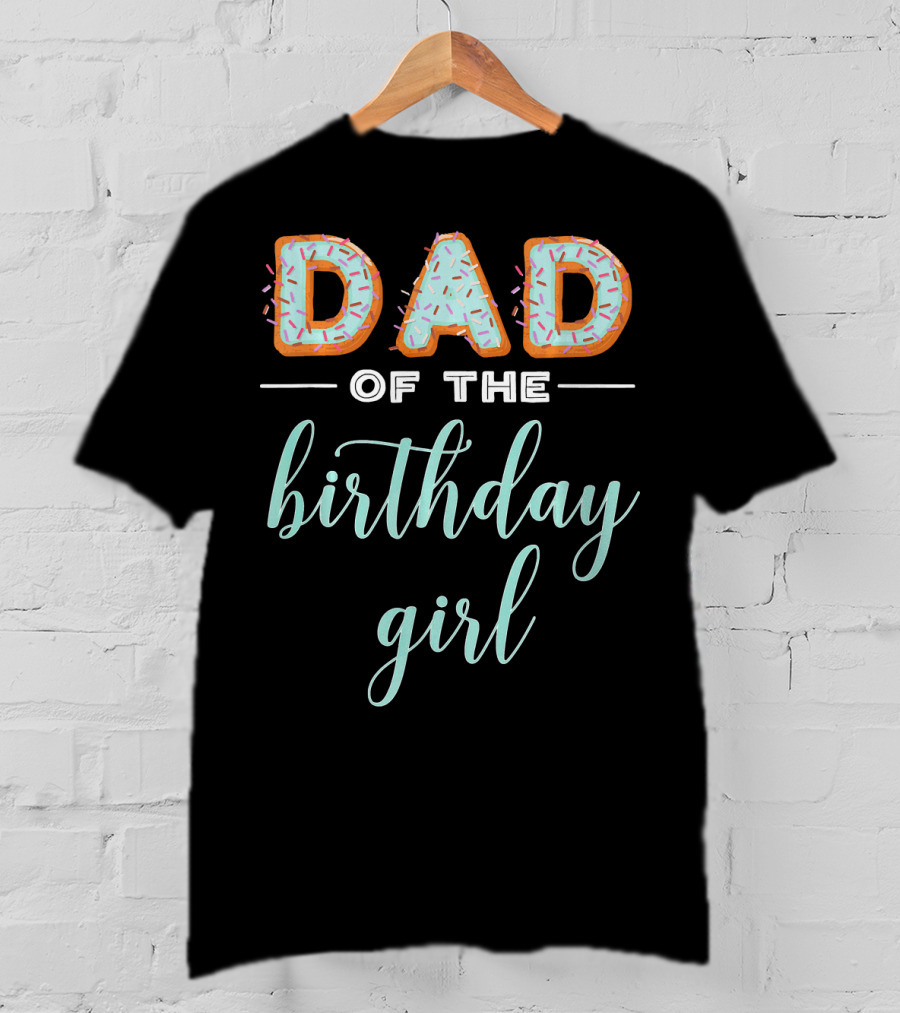 Dad Of The Birthday Girl Donut T-Shirt