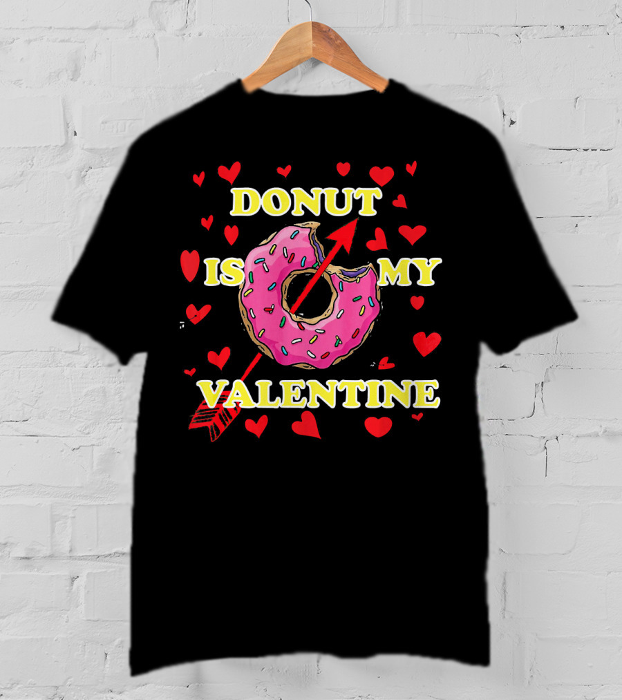 Donut Is My Valentine T-Shirt
