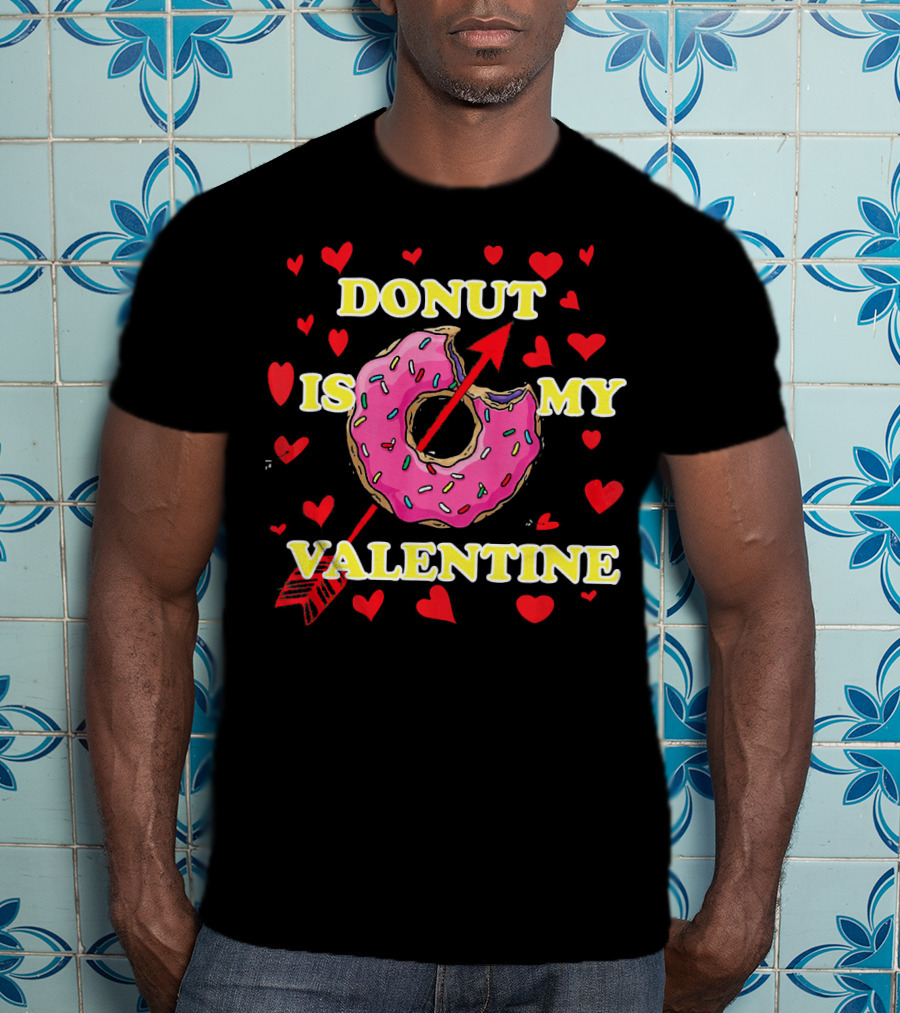 Donut Is My Valentine T-Shirt