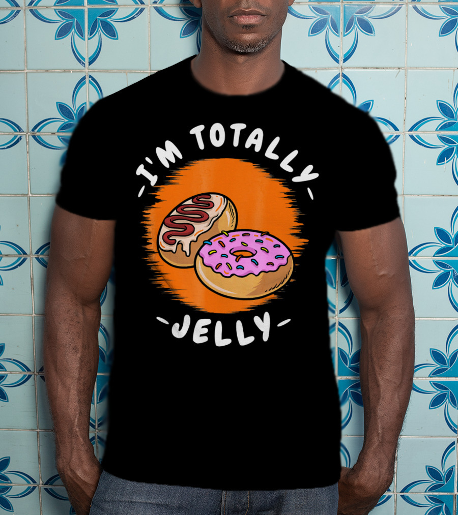 I'm Totally Jelly Fun Donut Delight T-Shirt