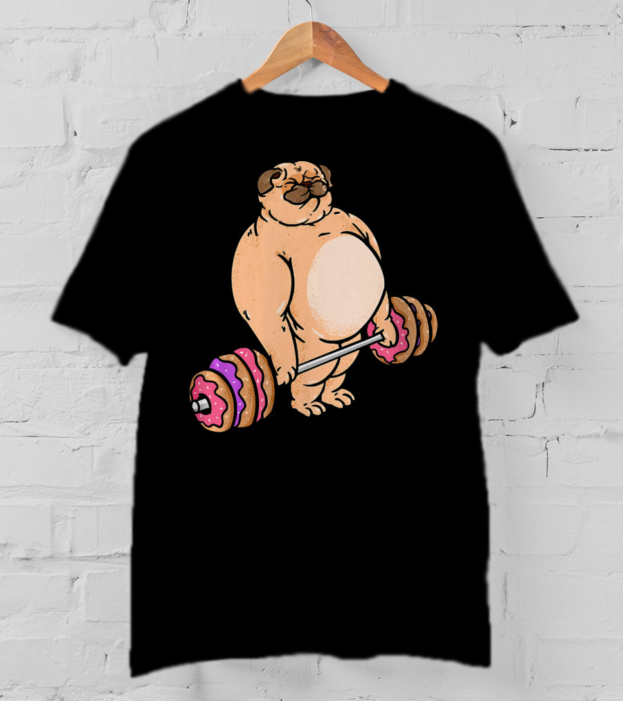Pug Donut Deadlift Fitness Bodybuilder Dog Bench Press Lifting Treats T-Shirt