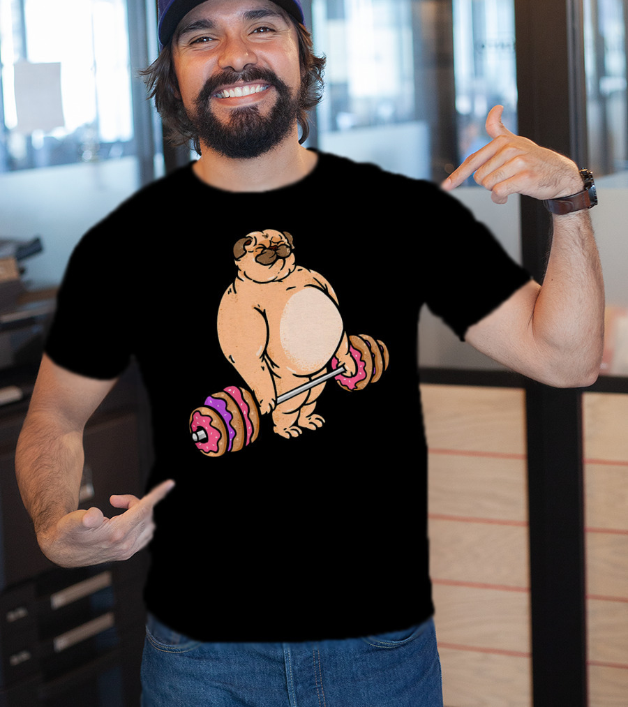 Pug Donut Deadlift Fitness Bodybuilder Dog Bench Press Lifting Treats T-Shirt