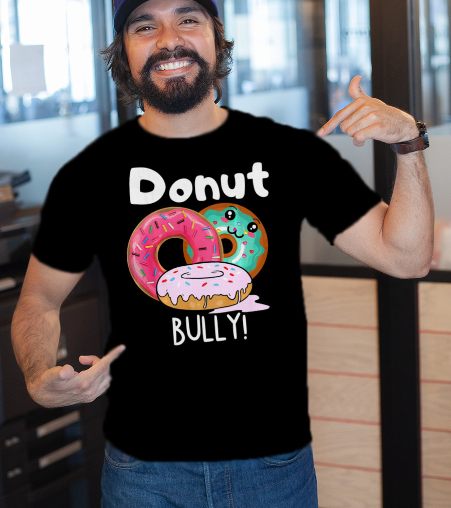 Donut Bully Sprinkled Donuts Cute Faces Anti Bully T-Shirt
