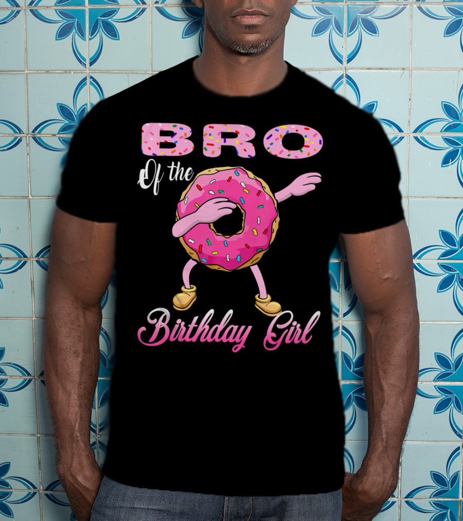 BRO Of The Birthday Girl Donut Dab T-Shirt
