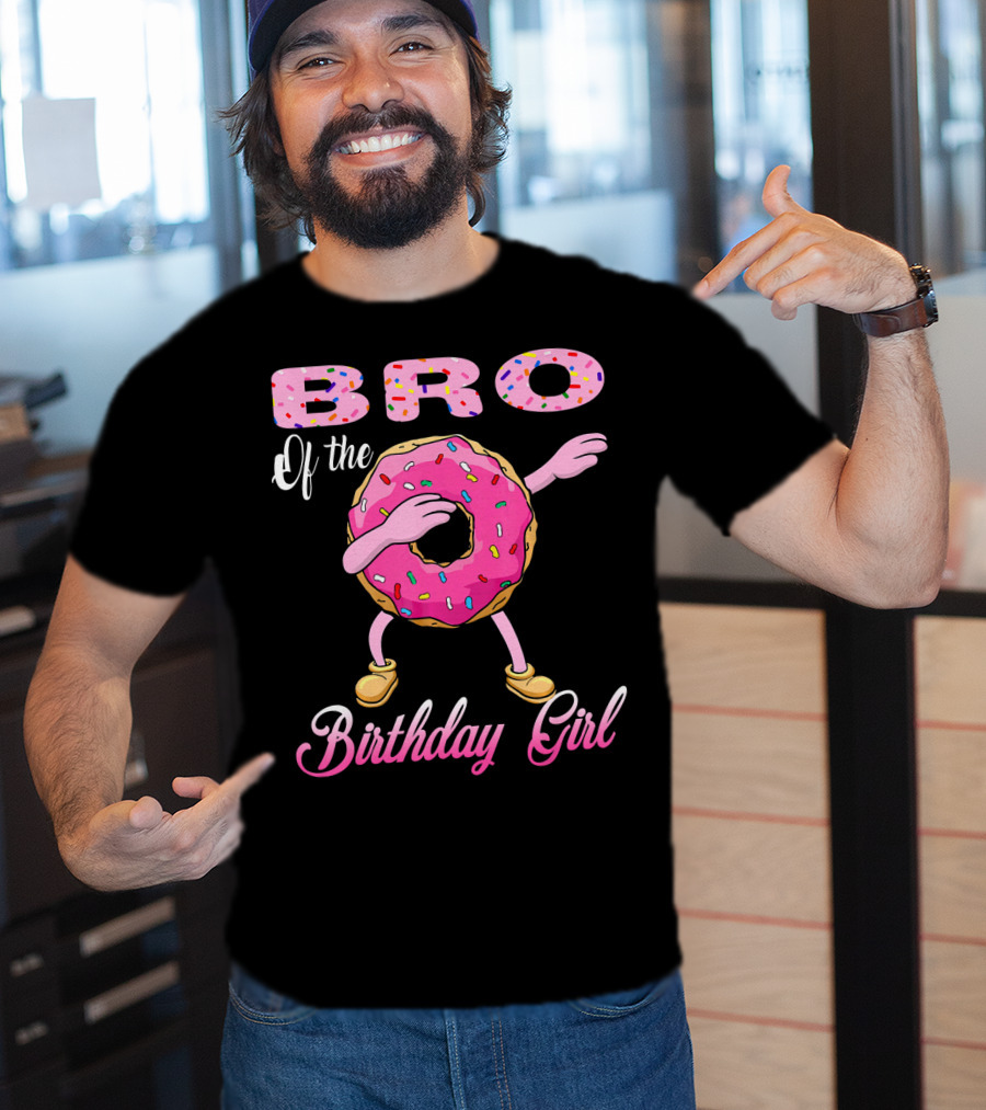 BRO Of The Birthday Girl Donut Dab T-Shirt