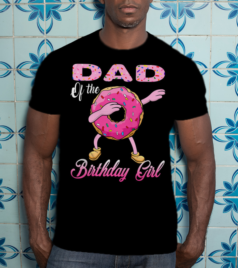Dad Of The Birthday Girl Donut Dab T-Shirt