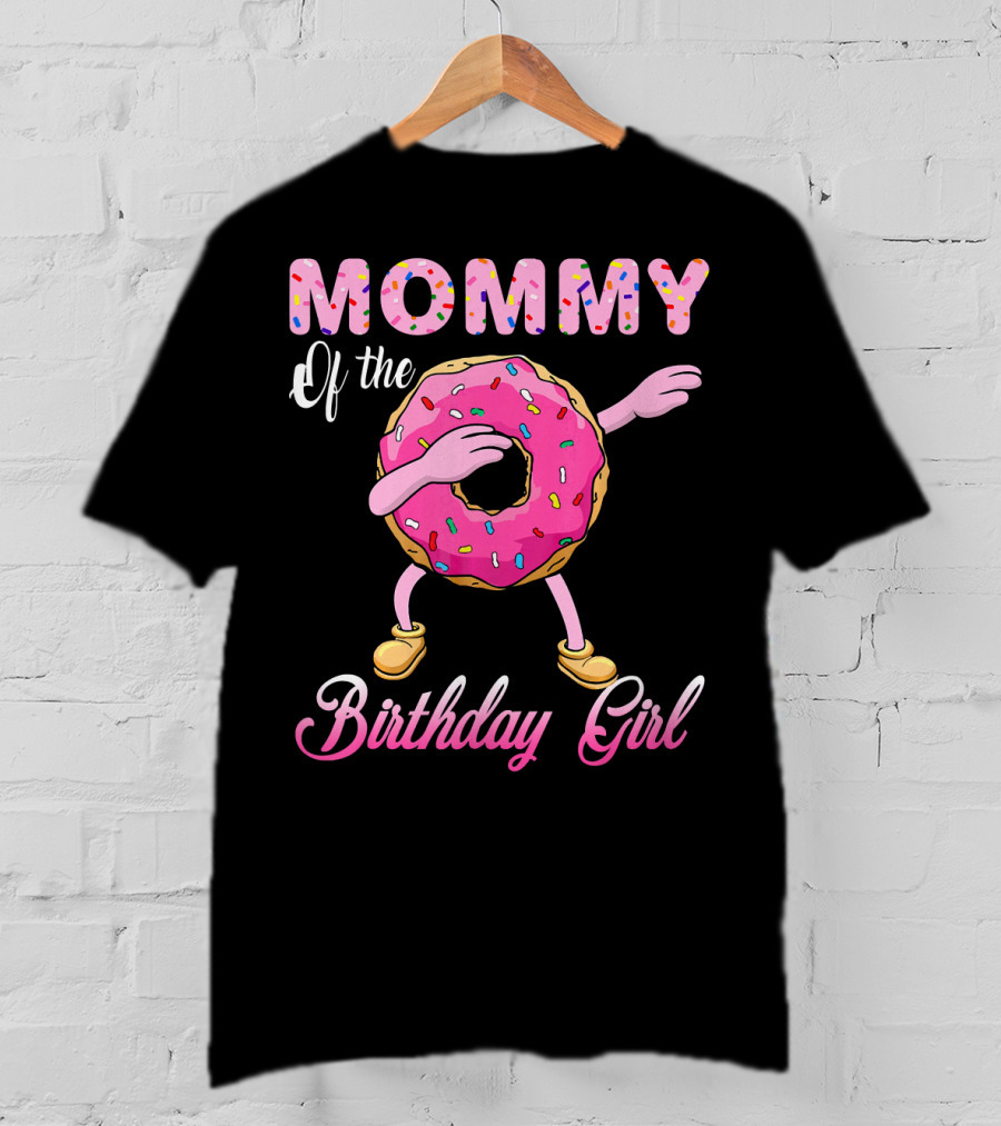 MOMMY Of The Birthday Girl Donut Dab T-Shirt