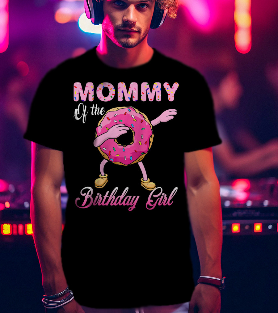 MOMMY Of The Birthday Girl Donut Dab T-Shirt