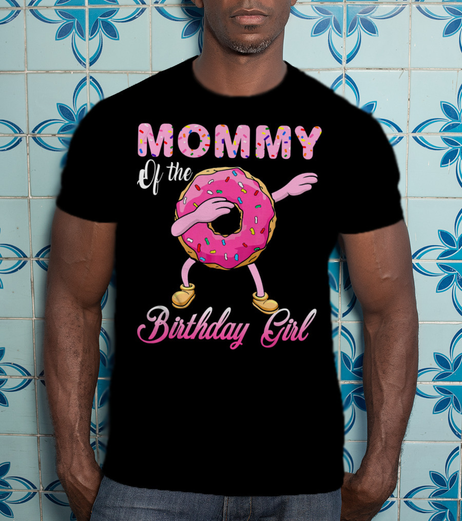 MOMMY Of The Birthday Girl Donut Dab T-Shirt