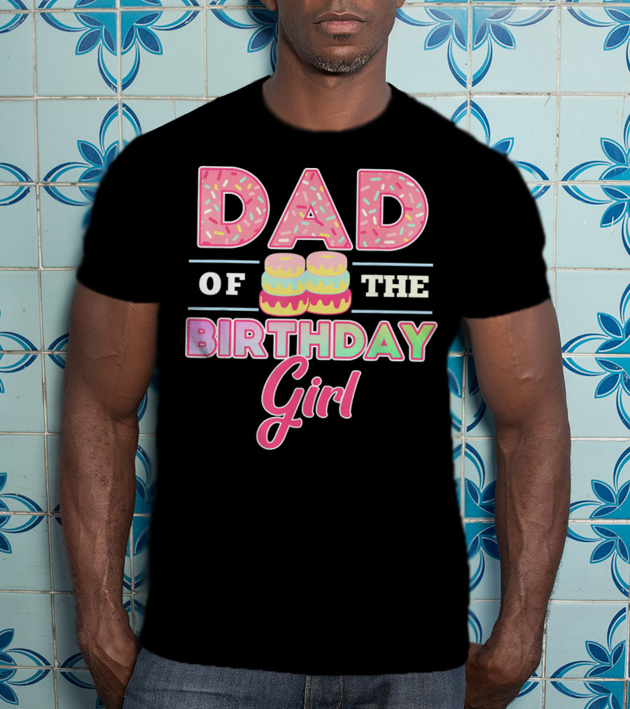 Dad Of The Birthday Girl Donut Lover T-Shirt
