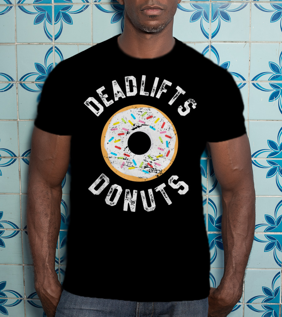 Deadlifts Donuts Workout Fitness Humor T-Shirt