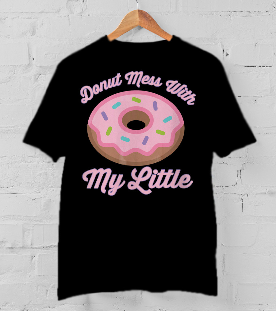 Donut Mess With My Little Pink Sprinkled Donut T-Shirt
