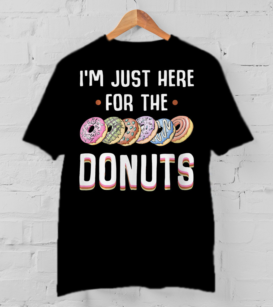 I'm Just Here For The Colorful Donuts T-Shirt