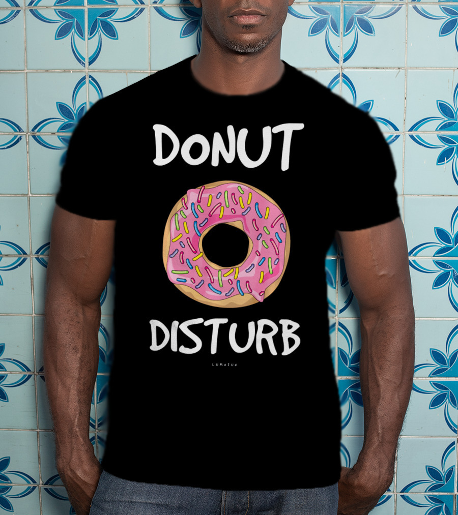 DONUT DISTURB Funny Donut With Sprinkles T-Shirt