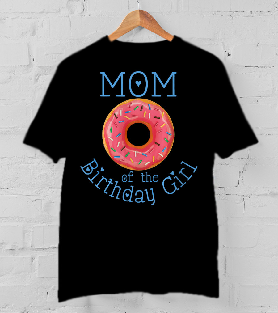 MOM Of The Birthday Girl Donut T-Shirt