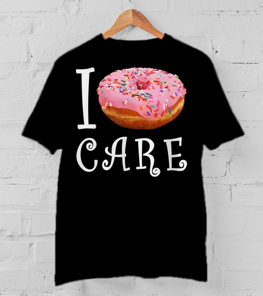 I Donut Care I Do Not Care Funny Doughnut Sprinkles T-Shirt