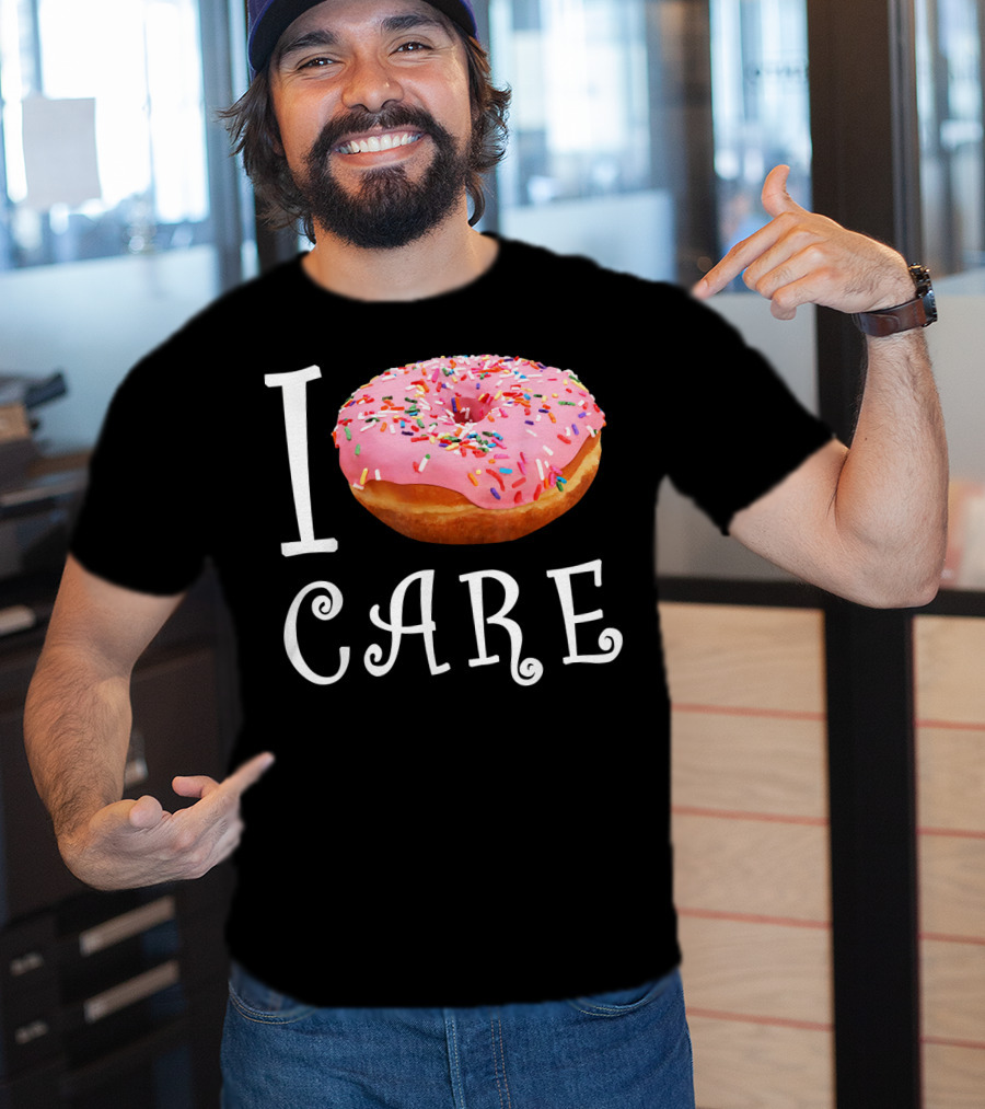 I Donut Care I Do Not Care Funny Doughnut Sprinkles T-Shirt