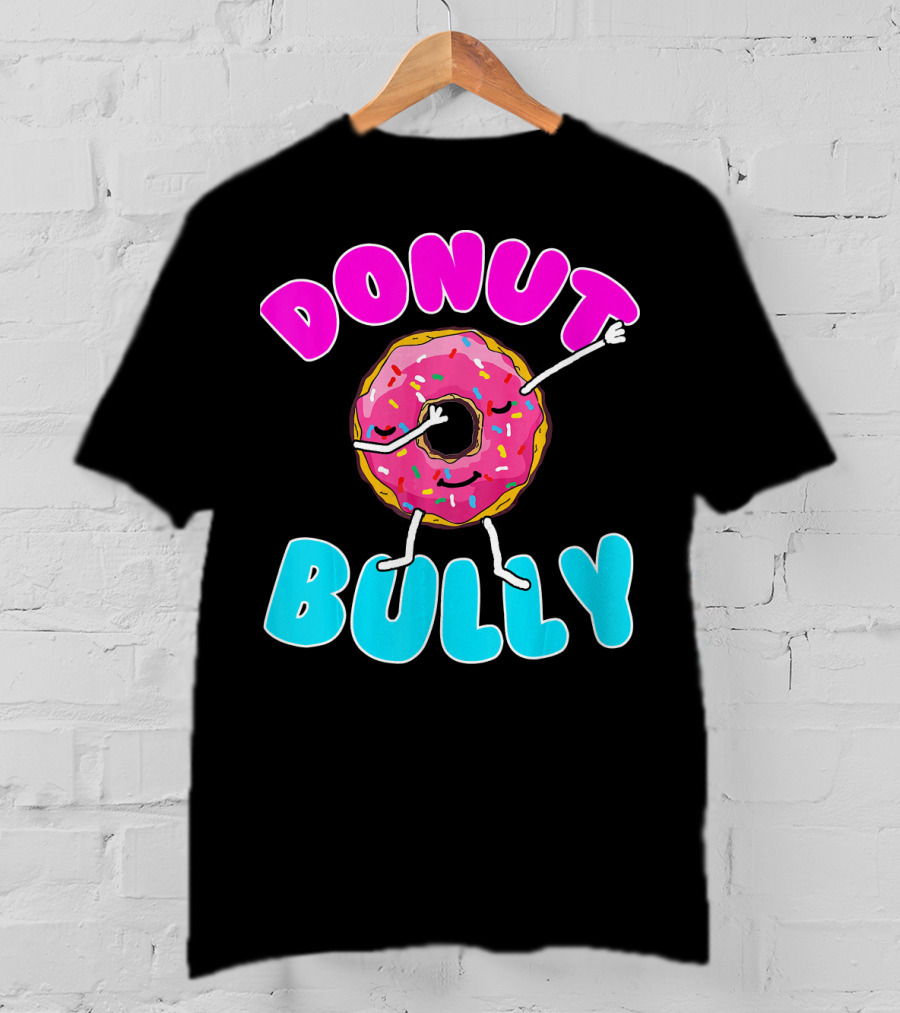 Donut Bully Choose Kind Dont Bully Playful Donut T-Shirt